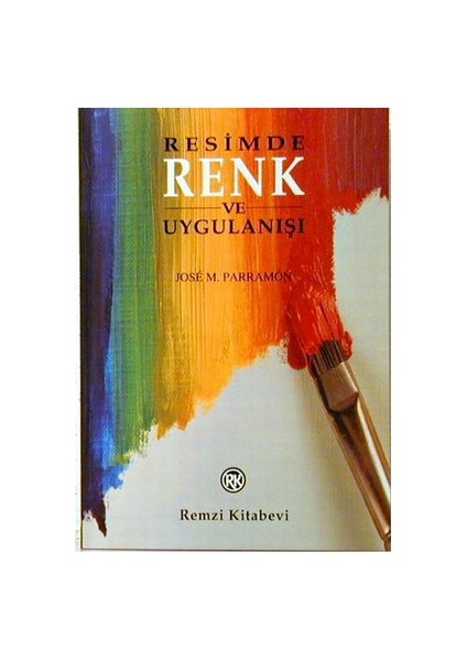 Resimde Renk Ve Uygulanışı - Jose M. Parramon