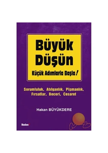 BÜYÜK DÜŞÜN KÜÇÜK ADIMLARLA BAŞLA!