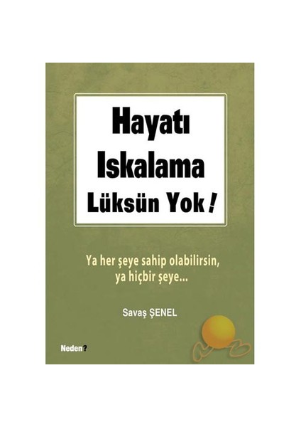 Hayatı Iskalama Lüksün Yok!