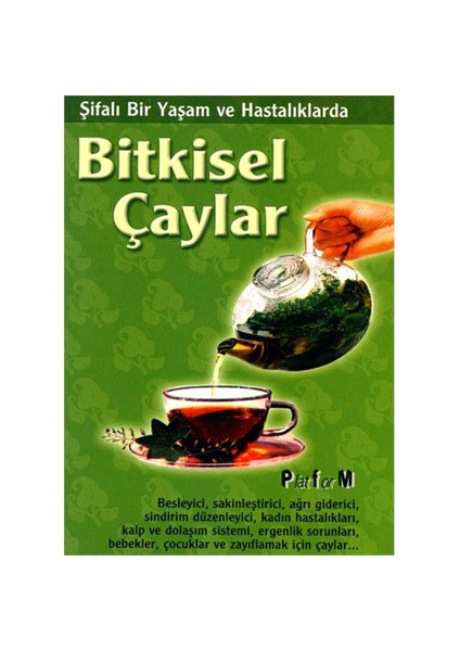 Şifalı Bir Yaşam Ve Hastalıklarda Bitkisel Çaylar-Derleme