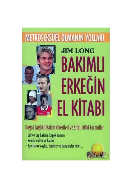 Bakımlı Erkeğin El Kitabı ( Body Care Just For Men Natural Health Tips )-Jim Long