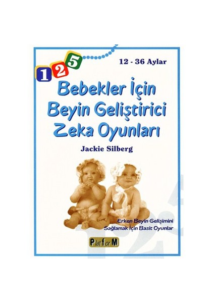 Bebekler İçin Beyin Geliştirici Zeka Oyunları 12-36 Ay - Jackie Silberg