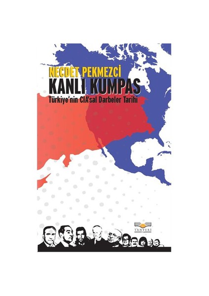 Kanlı Kumpas - (Türkiye'Nin Cıa'Sal Darbeler Tarihi)-Necdet Pekmezci