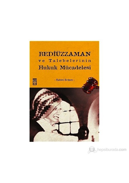 Bediüzzaman ve Talebelerinin Hukuk Mücadelesi