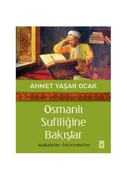 Osmanlı Sufiliğine Bakışlar - Ahmet Yaşar Ocak