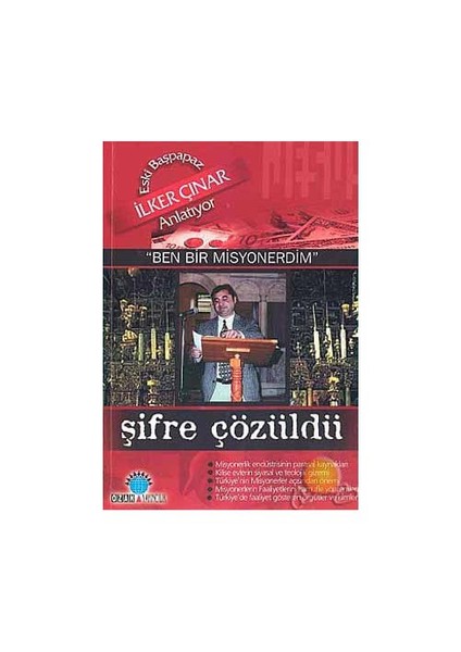 Şifre Çözüldü / Eski Başpapaz İlker Çınar Anlatıyor : " Ben Bir Misyonerdim "