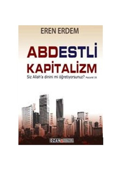 Abdestli Kapitalizm - Eren Erdem