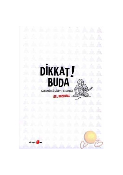 Dikkat Buda! - İzel Rozental