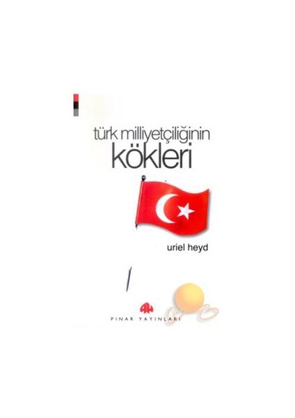 Türk Milliyetçiliğinin Kökleri-Uriel Heyd