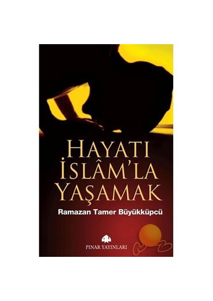 Hayatı İslam'la Yaşamak