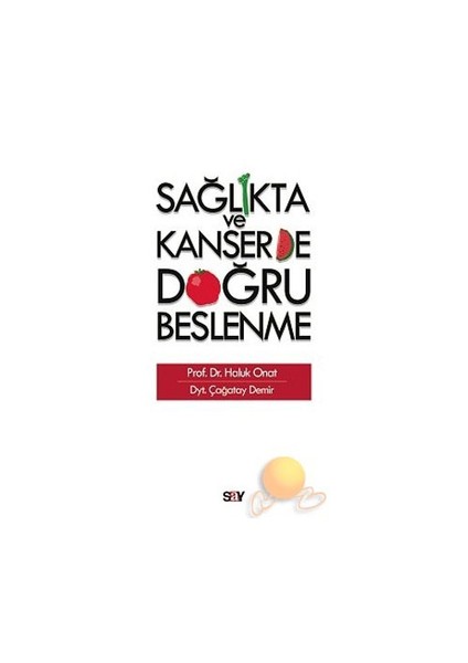 Sağlıkta Ve Kanserde Doğru Beslenme-Haluk Onat