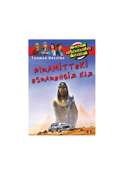 Dört Kafadarlar Takımı 62 - Piramitteki Esrarengiz Kız - Thomas Brezina