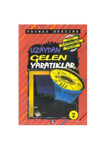 Dört Kafadarlar Takımı 02 - Uzaydan Gelen Yaratıklar