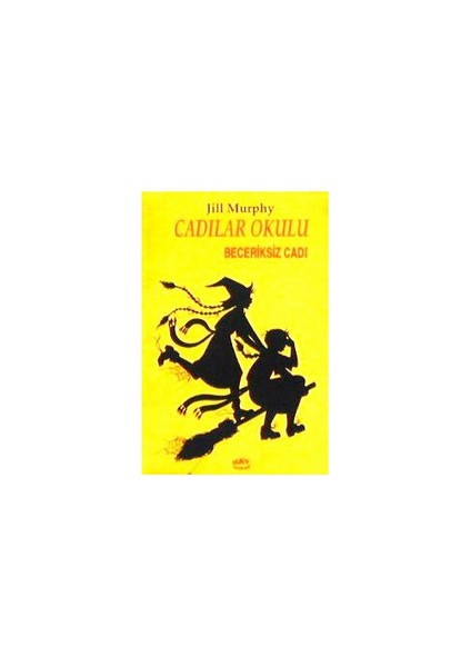 Cadılar Okulu / Beceriksiz Cadı - Jill Murphy