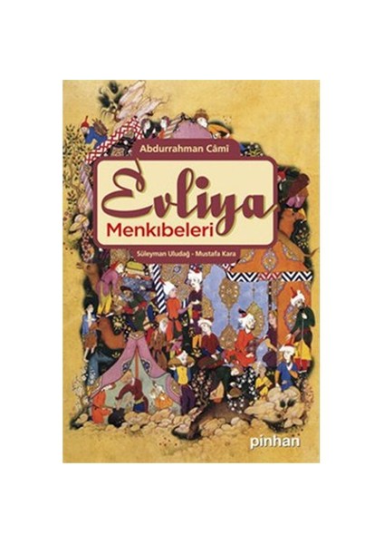 Evliya Menkıbeleri - Nefahâtü'l-üns - Abdurrahman Cami