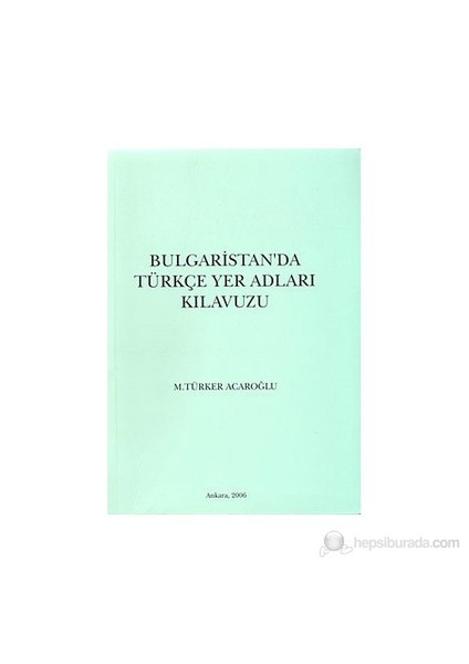 Bulgaristan'da Türkçe Yer Adları Kılavuzu