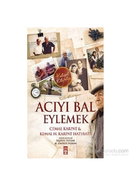 Acıyı Bal Eylemek-Kemal H. Karpat