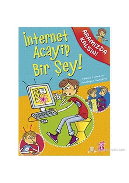 İnternet Acayip Bir Şey!-Frederique Vayssieres