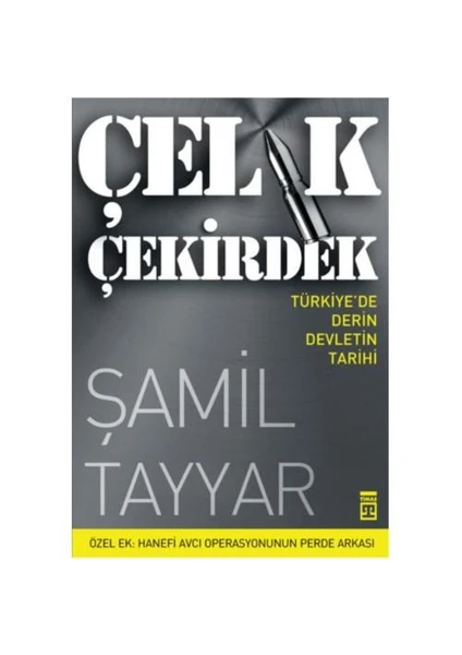 Çelik Çekirdek - Türkiye'de Derin Devletin Tarihi