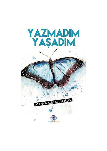 Yazmadım Yaşadım-Mahya Sultan Tosun