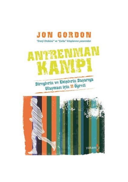 Antrenman Kampı: Bireylerin ve Ekiplerin Başarıya Ulaşması İçin 11 Öğreti - Jon Gordon