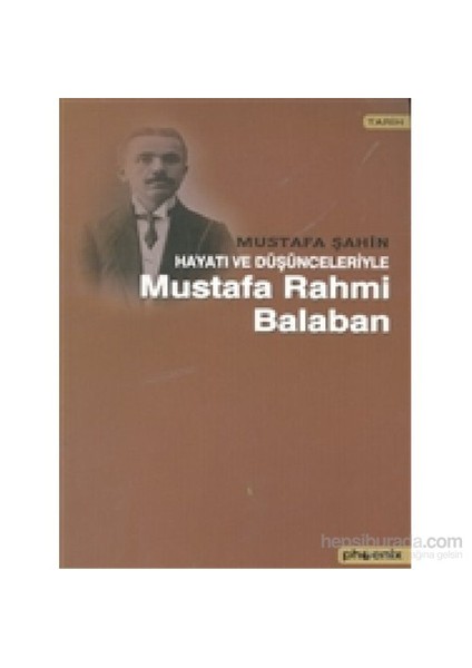 Hayatı Ve Düşünceleriyle Mustafa Rahmi Balaban-Mustafa Şahin