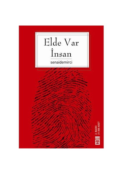 Elde Var İnsan: İnsan Coğrafyasında Gezintiler - Senai Demirci