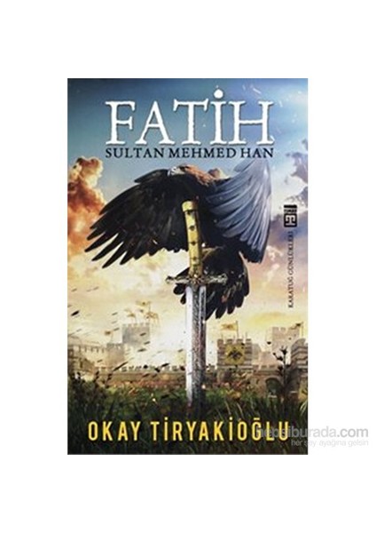 Fatih Sultan Mehmed Han - Okay Tiryakioğlu