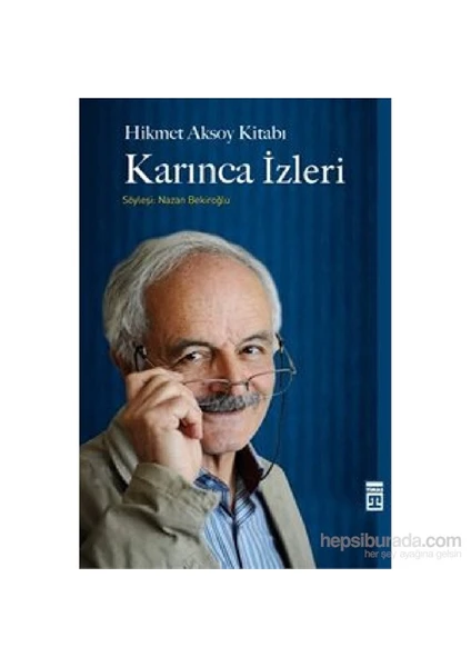 Karınca İzleri / Hikmet Aksoy Kitabı - Nazan Bekiroğlu