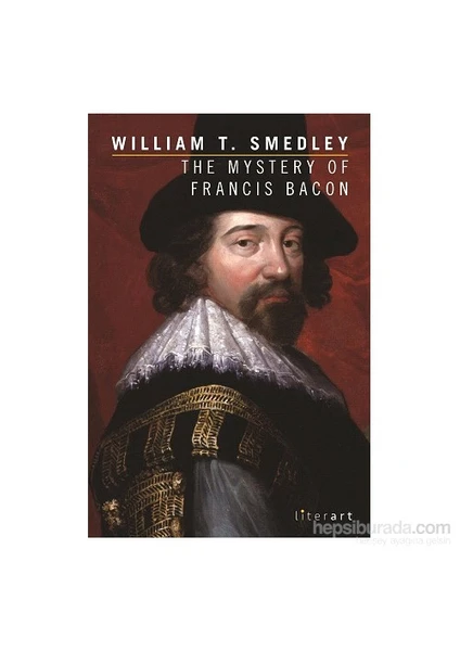 The Mystery Of Francis Bacon - William T. Smedley