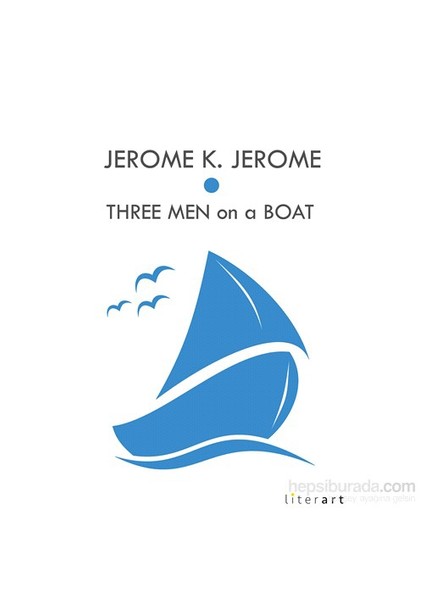 Three Men On A Boat-Jerome K. Jerome