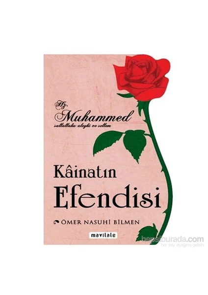 Kainatın Efendisi Hz. Muhammed (S.A.V)-Ömer Nasuhi Bilmen