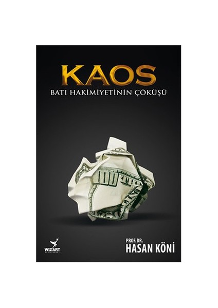 Kaos: Batı Hakimiyetinin Çöküşü-Hasan Köni