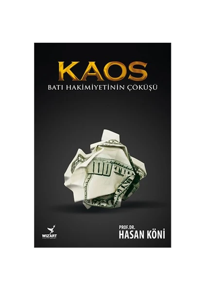 Kaos: Batı Hakimiyetinin Çöküşü-Hasan Köni