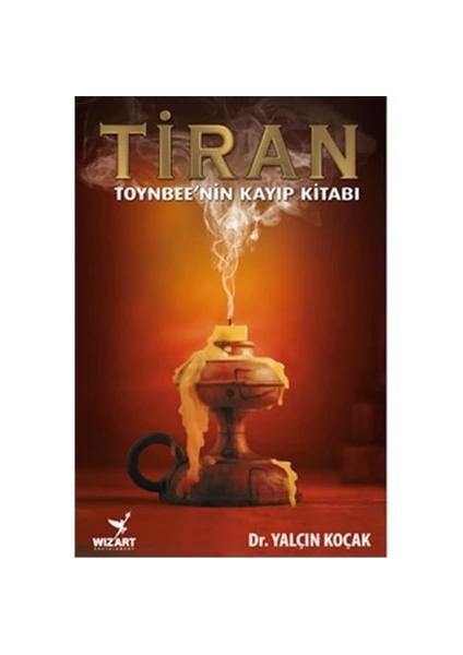 Tiran Toynbeenin Kayıp Kitabı - Yalçın Koçak