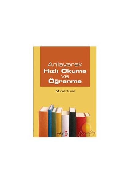 Anlayarak Hızlı Okuma ve Öğrenme - Murat Tunalı