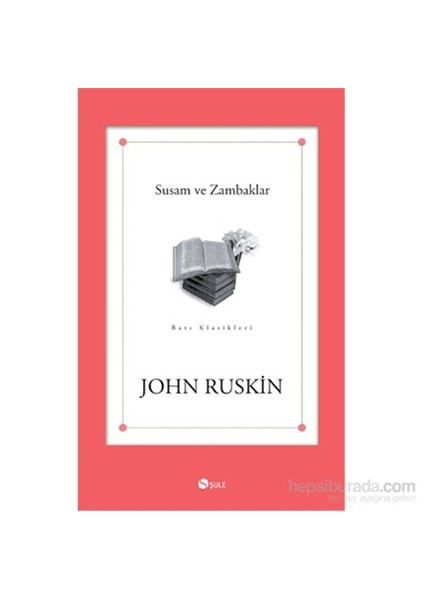 Susam Ve Zambaklar-John Ruskin