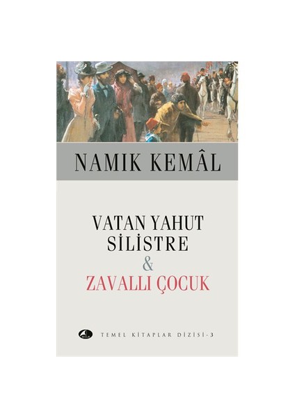 Vatan Yahut Silistre & Zavallı Çocuk-Namık Kemal