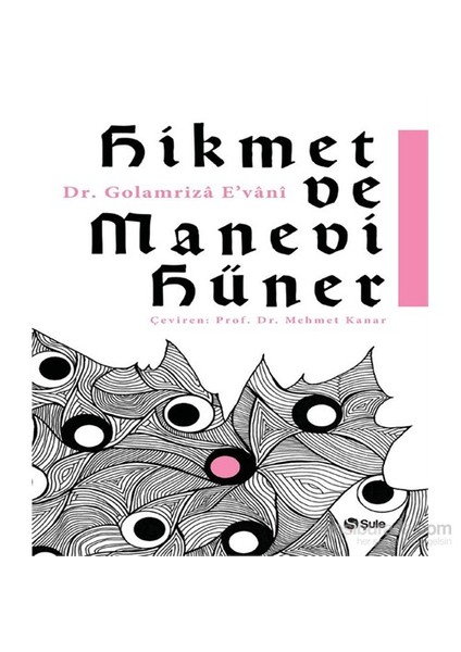 Hikmet Ve Manevi Hüner-Golamriza E'Vani