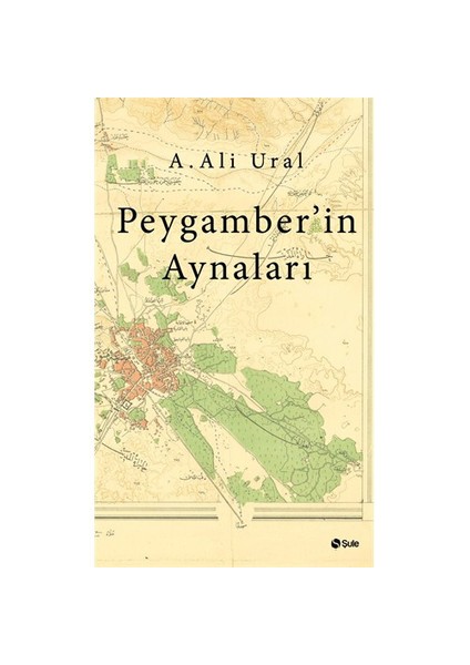 Peygamber’İn Aynaları - A. Ali Ural