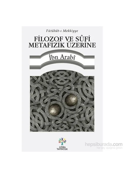 Filozof Ve Sûfi Metafizik Üzerine-Muhyiddin İbn Arabi