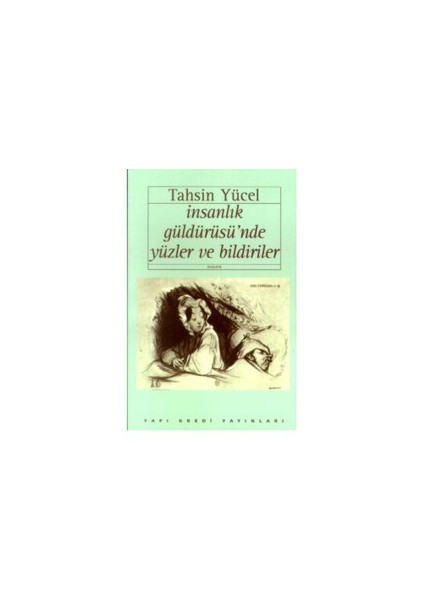 İnsanlık Güldürüsü'Nde Yüzler Ve Bildiriler-Tahsin Yücel