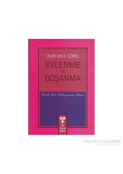 Kur''An''A Göre Evlenme Ve Boşanma-Süleyman Ateş