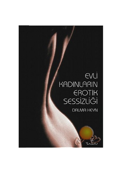 Evli Kadınların Erotik Sessizliği