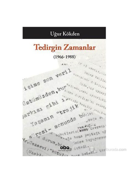 Tedirgin Zamanlar (1966 - 1988) - Uğur Kökden