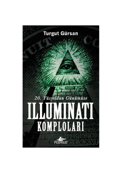 20. Yüzyıldan Günümüze İlluminati Komploları-Turgut Gürsan