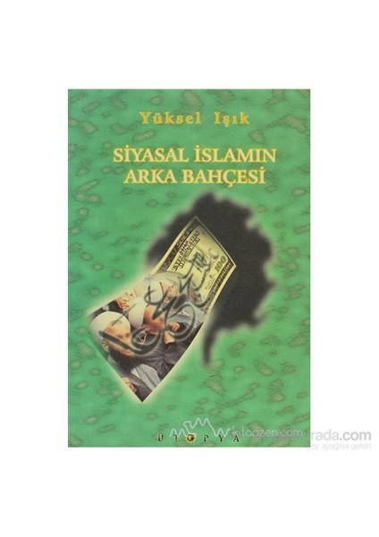 Siyasal İslamın Arka Bahçesi-Yüksel Işık