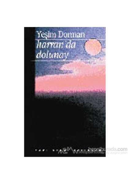 Harran'da Dolunay - Yeşim Dorman