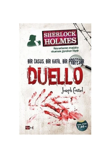 Sherlock Holmes: Düello Bir Casus Bir Katil Bir Profesör - Joseph Conrad