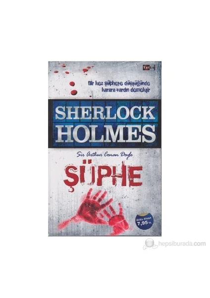 Sherlock Holmes: Şüphe - Sir Arthur Conan Doyle